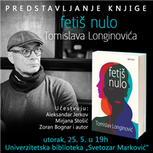 Predstavljanje romana „Fetiš nulo“, Tomislava Longinovića