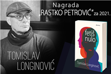 „Fetiš nulo“ Tomislava Longinovića - Nagrada „Rastko Petrović” za 2021.