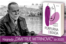 Nagrada „Dimitrije Mitrinović” za 2020. Vladimiru Kopiclu za roman „Purpurna dekada“