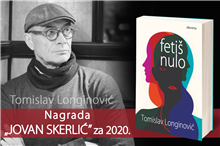 Nagrada „Jovan Skerlić” za 2020. Tomislavu Longinoviću za roman „Fetiš Nulo“